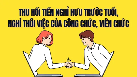 Thu hồi tiền nghỉ hưu trước tuổi, nghỉ thôi việc của công chức, viên chức