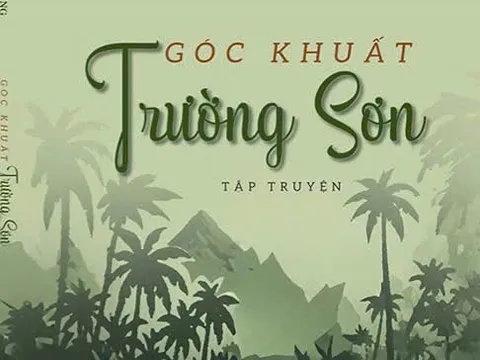 “Góc khuất Trường Sơn” - khi văn chương soi sáng ký ức và phẩm giá con người
