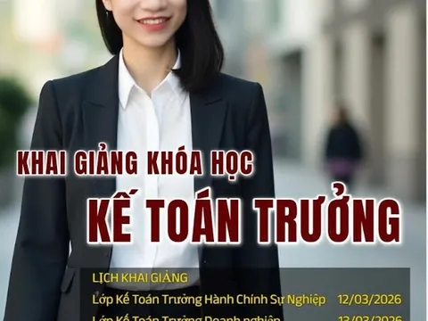 Khai giảng khóa học Kế toán trưởng tháng 3/2026 – Cấp chứng chỉ theo quy định của Bộ Tài chính